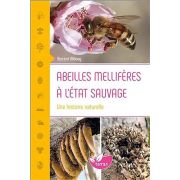 Livre "ABEILLES MELLIFERES A L'ETAT SAUVAGE" Vincent Albouy (Ed Terran)