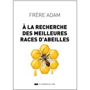 Livre "Frère Adam : à la recherche des meilleures races d'abeilles" Ed. le courrier du livre