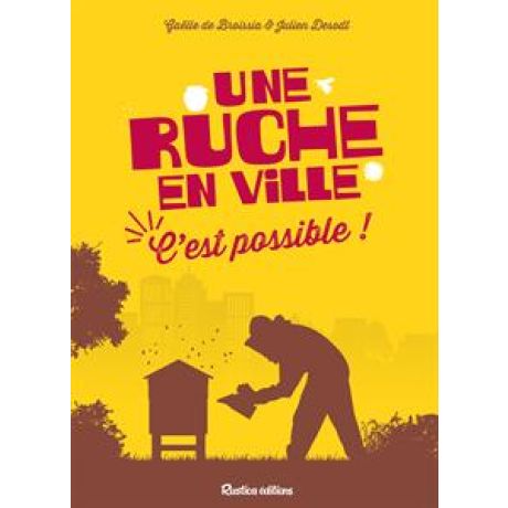 Livre "Une ruche en ville, c'est possible" (Editions Rustica)