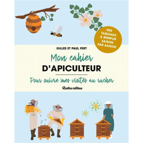 Livre "Mon cahier d'apiculteur" Gilles et Paul Fert (Ed. Rustica)