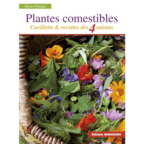 Livre "Plantes comestibles d'Auvergne, cueillette et recettes des 4 saisons", Ed.Debaisieux