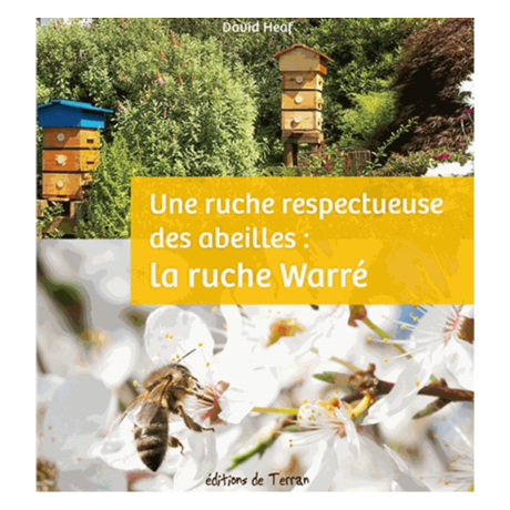 Livre "Une ruche respectueuse de son environnement : la ruche Warre" (David Heaf)