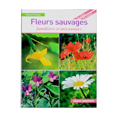 Livre "Fleurs sauvages familières et méconues"" (Editions Debaisieux)