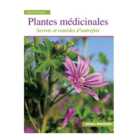 Livre "Plantes médicinales, secrets et remèdes d'autrefois" (Editions Debaisieux)