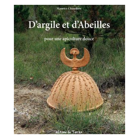 Livre "D'argile et d'Abeilles, pour une apiculture douce"  (M. Chaudière)