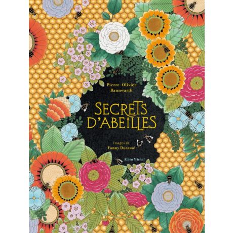 Livre "Secrets d'Abeilles" P.O.BANNWARTH et F. DUCASSE Ed. Albin Michel