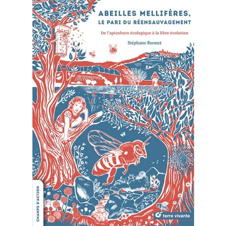 Livre "Abeilles mellifères, le pari du ré-ensauvagement", EditionsTerre Vivante