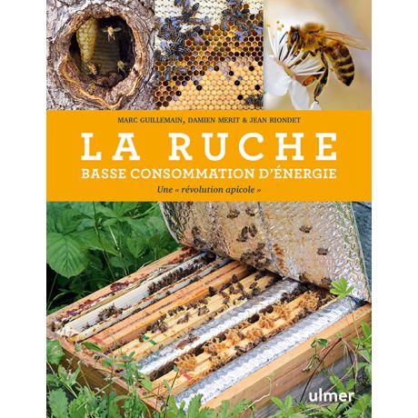 Livre "La Ruche basse consommation d'énergie" par M. GUILLEMAIN, D.MERIT et J. RIONDET (Ed. ULMER)