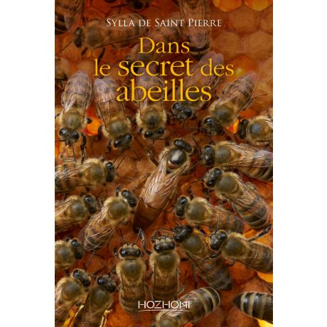Livre "Dans le secret des abeilles" Sylla de Saint Pierre (éditions Hozhoni)