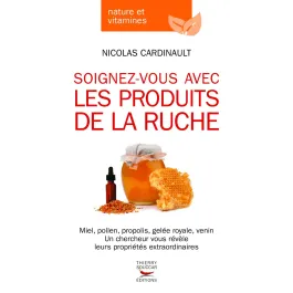 Livre "Soignez-vous avec les produits de la Ruche" N. Cardinault, Ed. Souccar