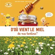 Livre "D'où vient le miel de ma tartine?" A-S. Baumann (Ed. Tourbillon)