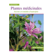Livre "Plantes médicinales, secrets et remèdes d'autrefois" (Editions Debaisieux)