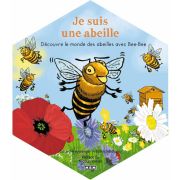 Livre "JE SUIS UNE ABEILLE" Découvre le monde des abeilles avec Bee-Bee, G. Freyssenge et F. Médrano