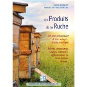 Livre "Les produits de la ruche", Y. ROBERT et M-A. DAMAYE 