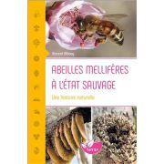 Livre "ABEILLES MELLIFERES A L'ETAT SAUVAGE" Vincent Albouy (Ed Terran)